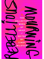 Cindy Milstein Rebellious Mourning