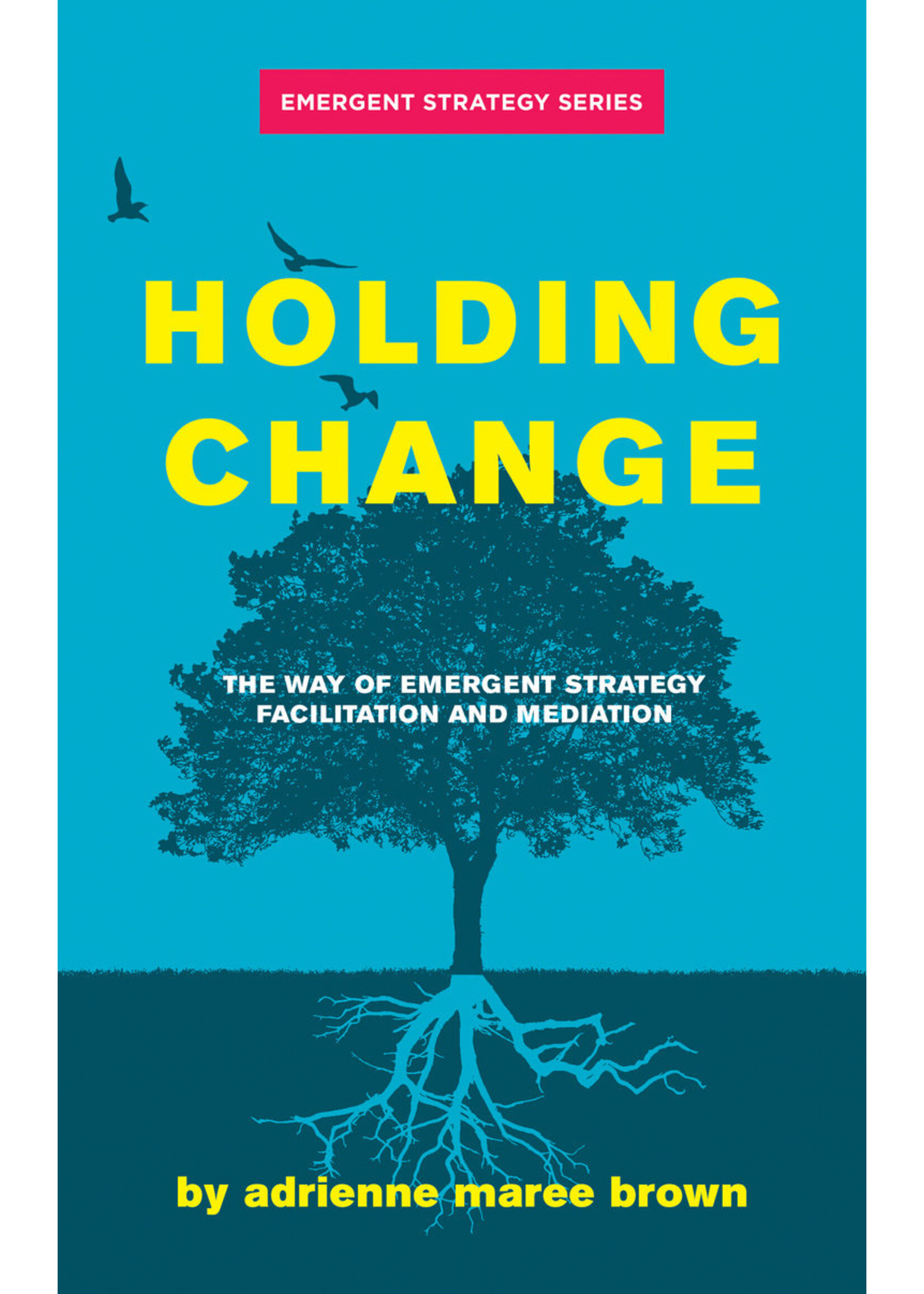 Adrienne Maree Brown Holding Change