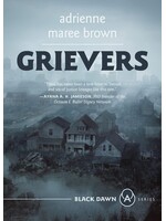 Adrienne Maree Brown Grievers : Black Dawn Series