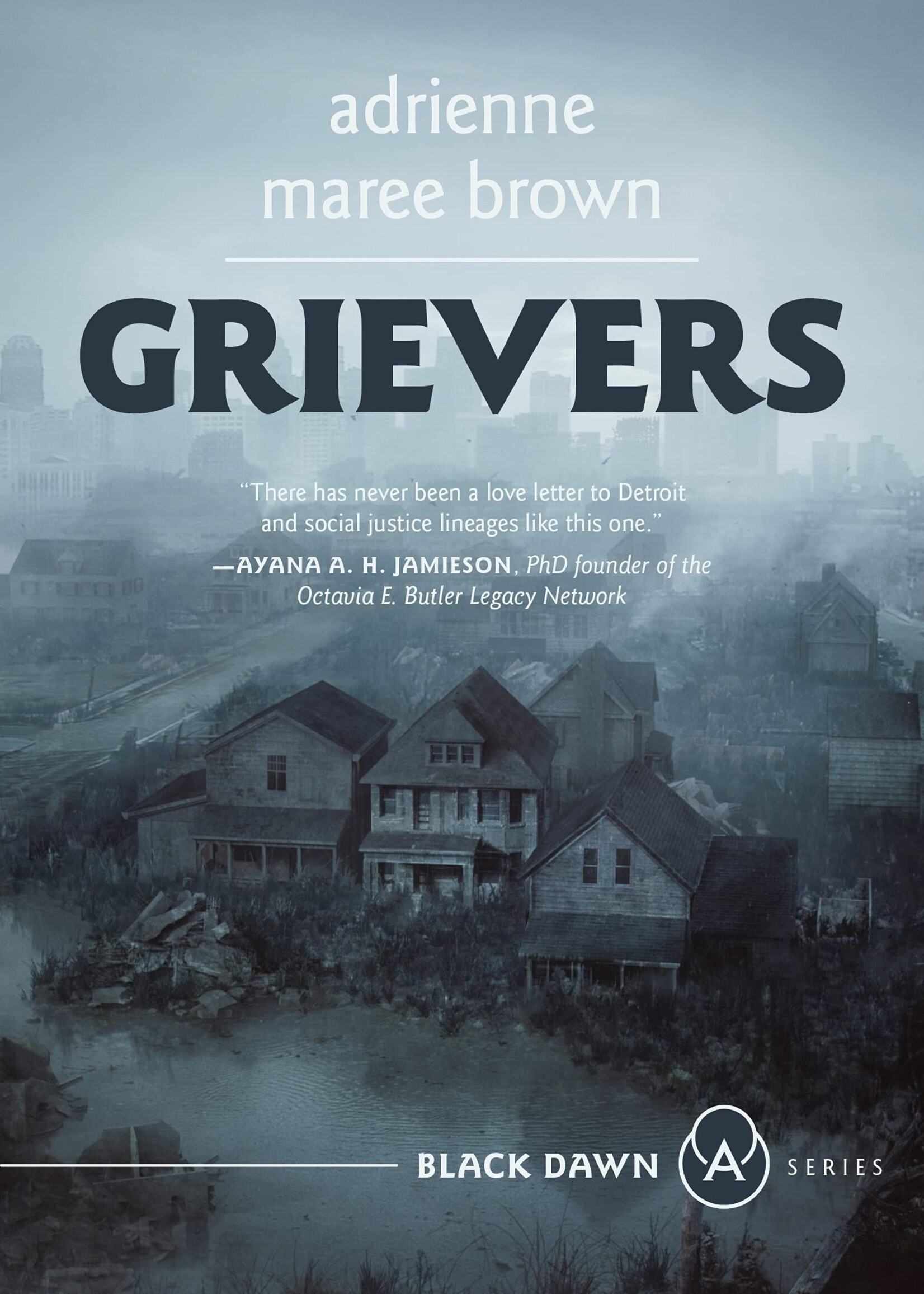 Adrienne Maree Brown Grievers : Black Dawn Series