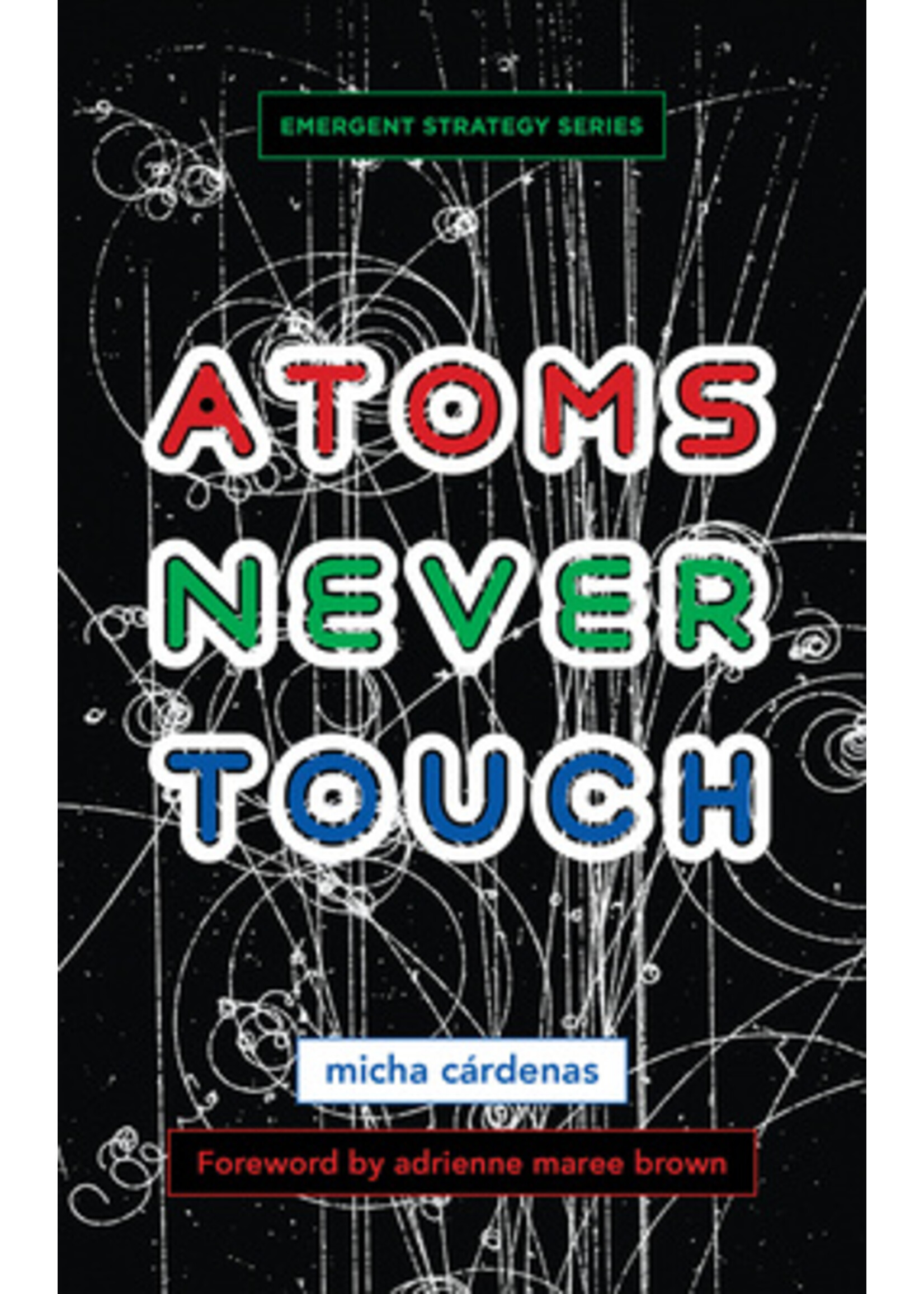 Micha Cárdenas Atoms never touch