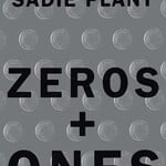 Zeros and Ones : Digital Women and the New Technoculture