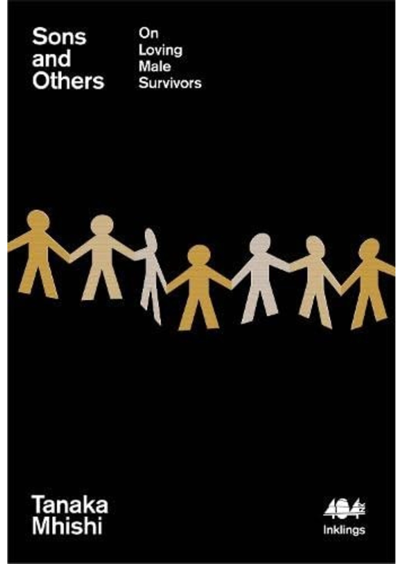 Tanaka Mhishi Sons and Others : On Loving Male Survivors