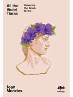 All the Violet Tiaras : Queering the Greek Myths
