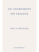 Paul B. Preciado An Apartment on Uranus