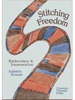 isabella rosner Stitching Freedom : Embroidery and Incarceration