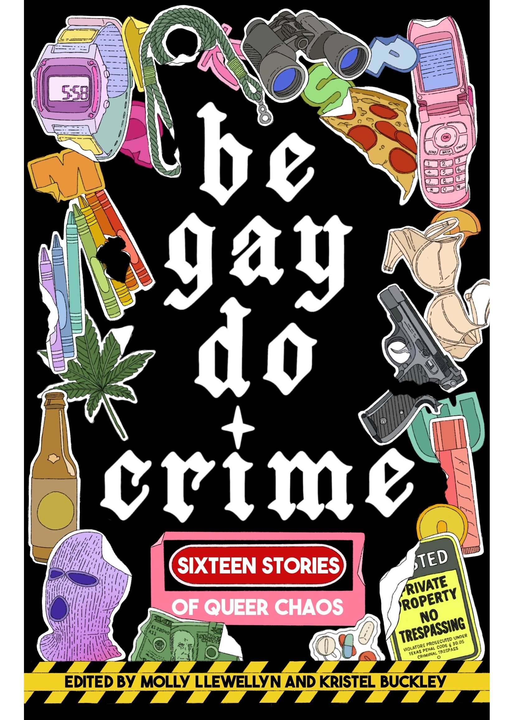 Molly Llewellyn Be Gay, Do Crime : Sixteen Stories of Queer Chaos