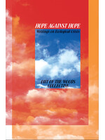 Out of the woods collective Hope Against Hope : Writings on Ecological Crisis