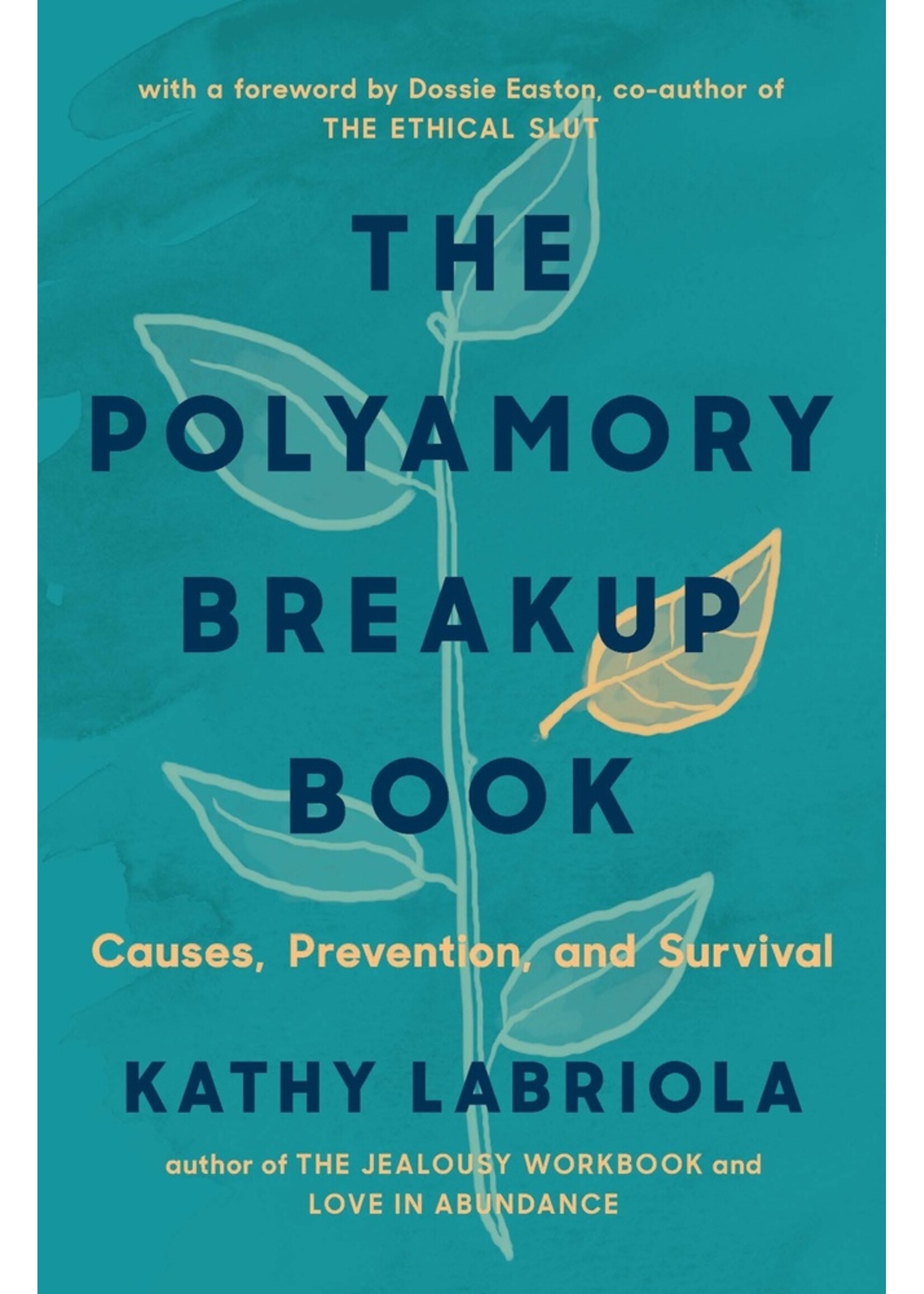 Kathy Labriola The Polyamory Breakup Book : Causes, Prevention, and Survival
