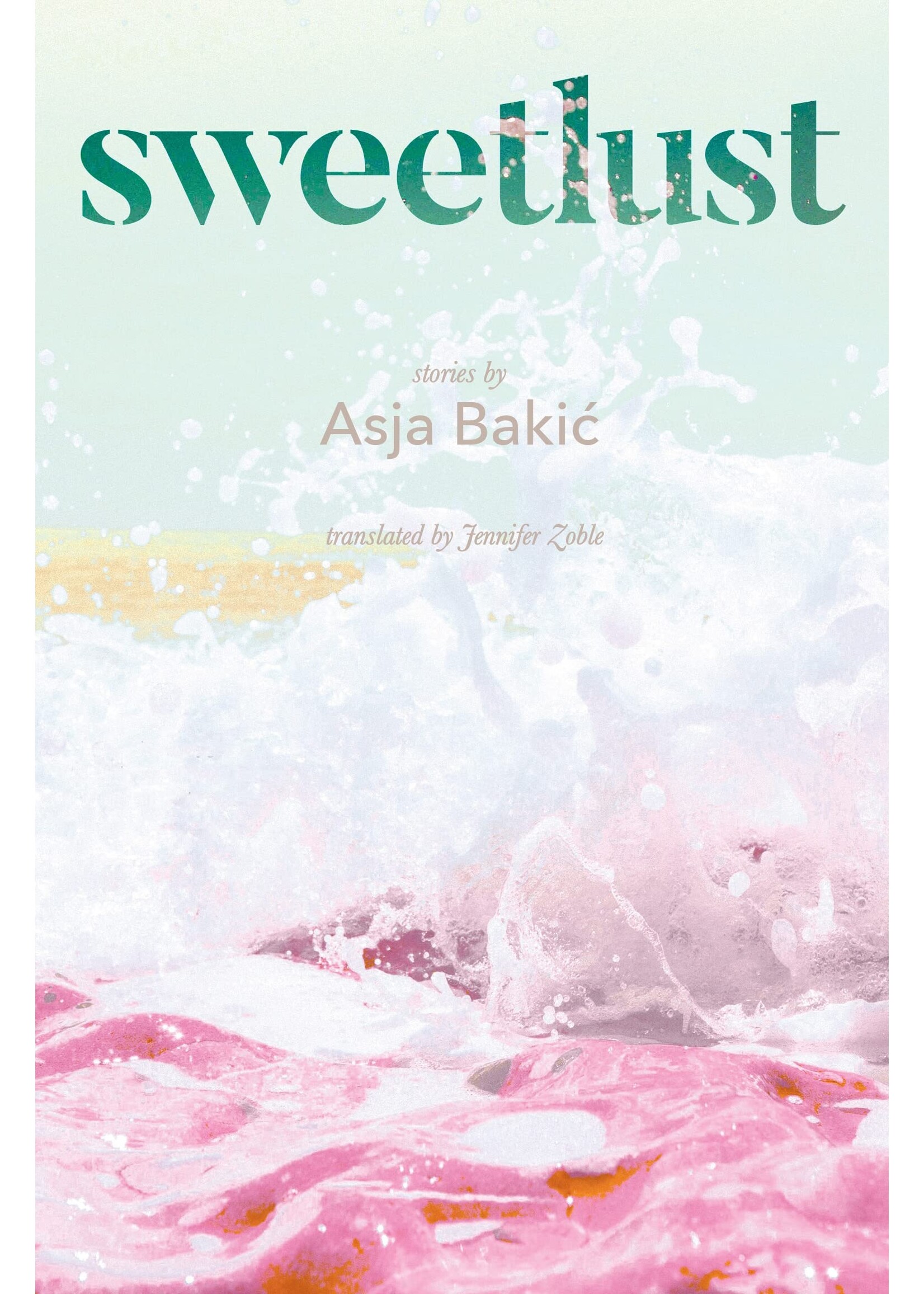 Asja Baki Sweetlust : Stories