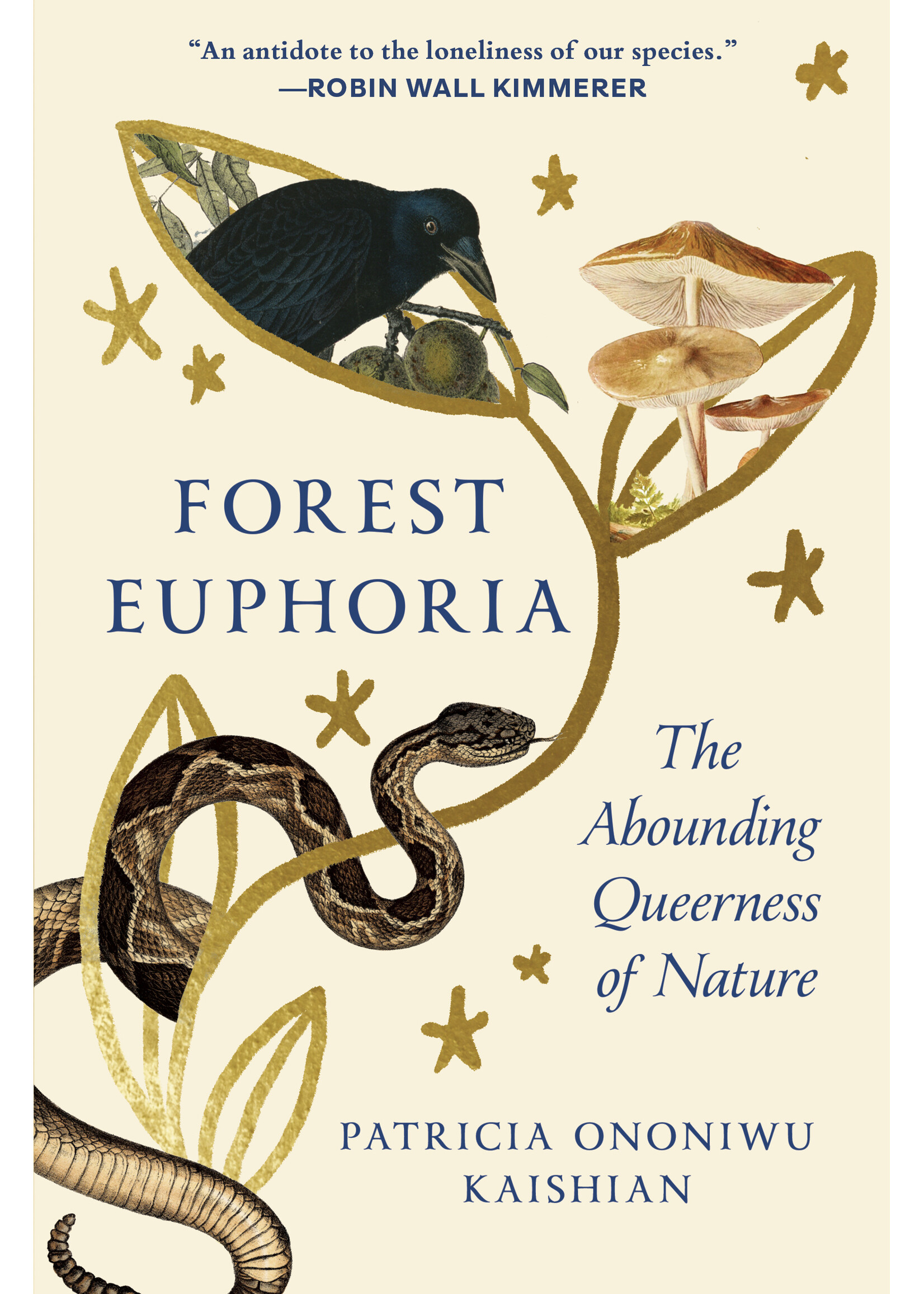 Patricia Ononiwu Kaishian FOREST EUPHORIA : The Abounding Queerness of Nature
