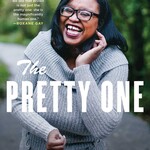 Keah Brown The Pretty One : On Life, Pop Culture, Disability, and Other Reasons to Fall in Love with Me