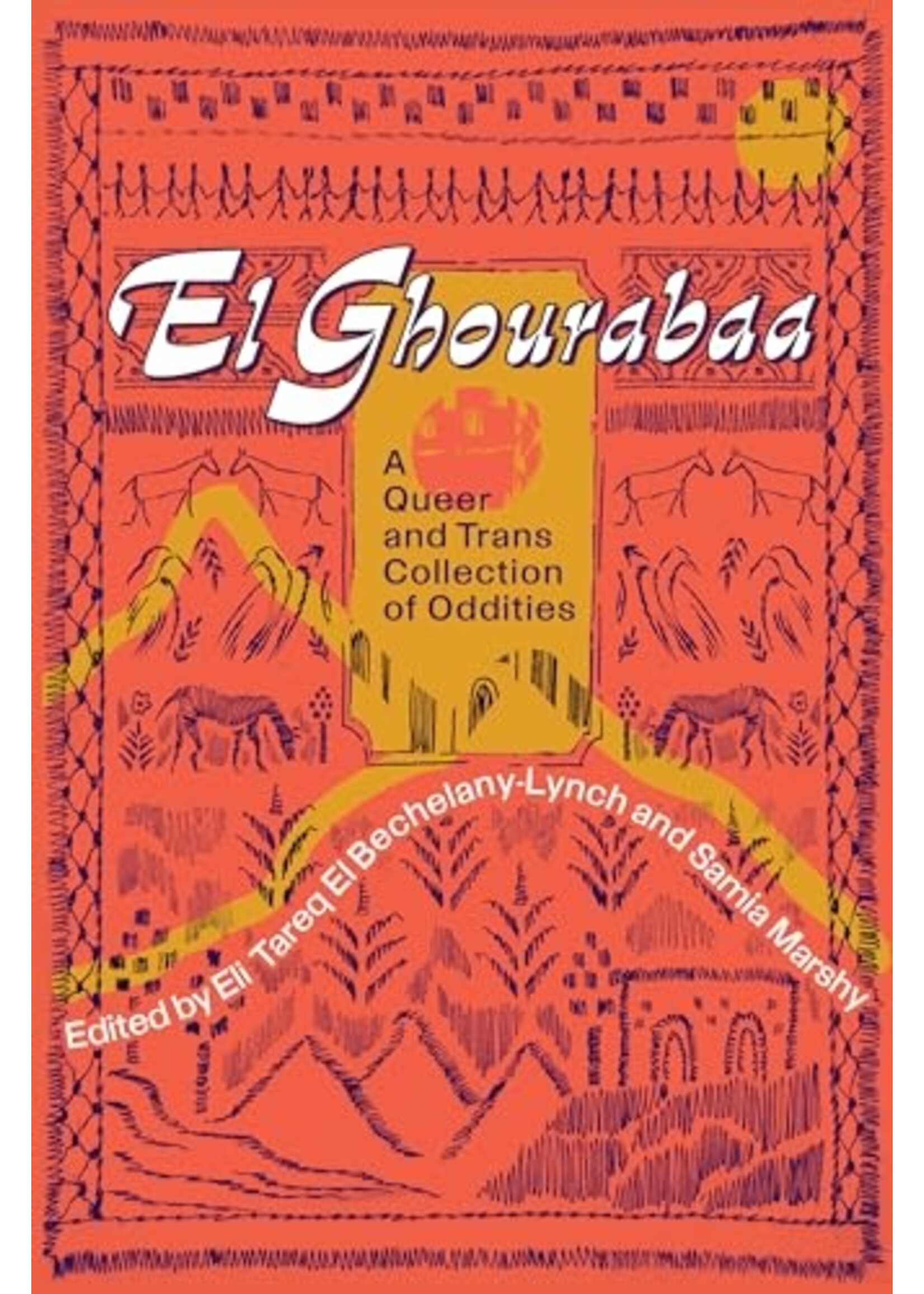 Eli Tareq El Bechelany-Lynch, Samia Marshy El Ghourabaa : A Queer and Trans Collection of Oddities