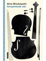 Akira Mizubayashi Versplinterde ziel (hardcover)