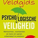 Hans van der Loo Veldgids Psychologische veiligheid