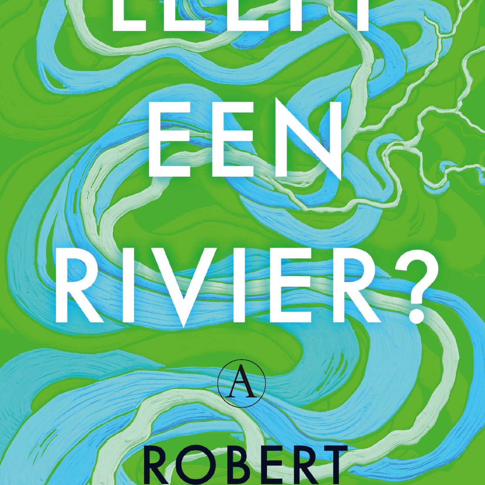 Robert Macfarlane Leeft een rivier?