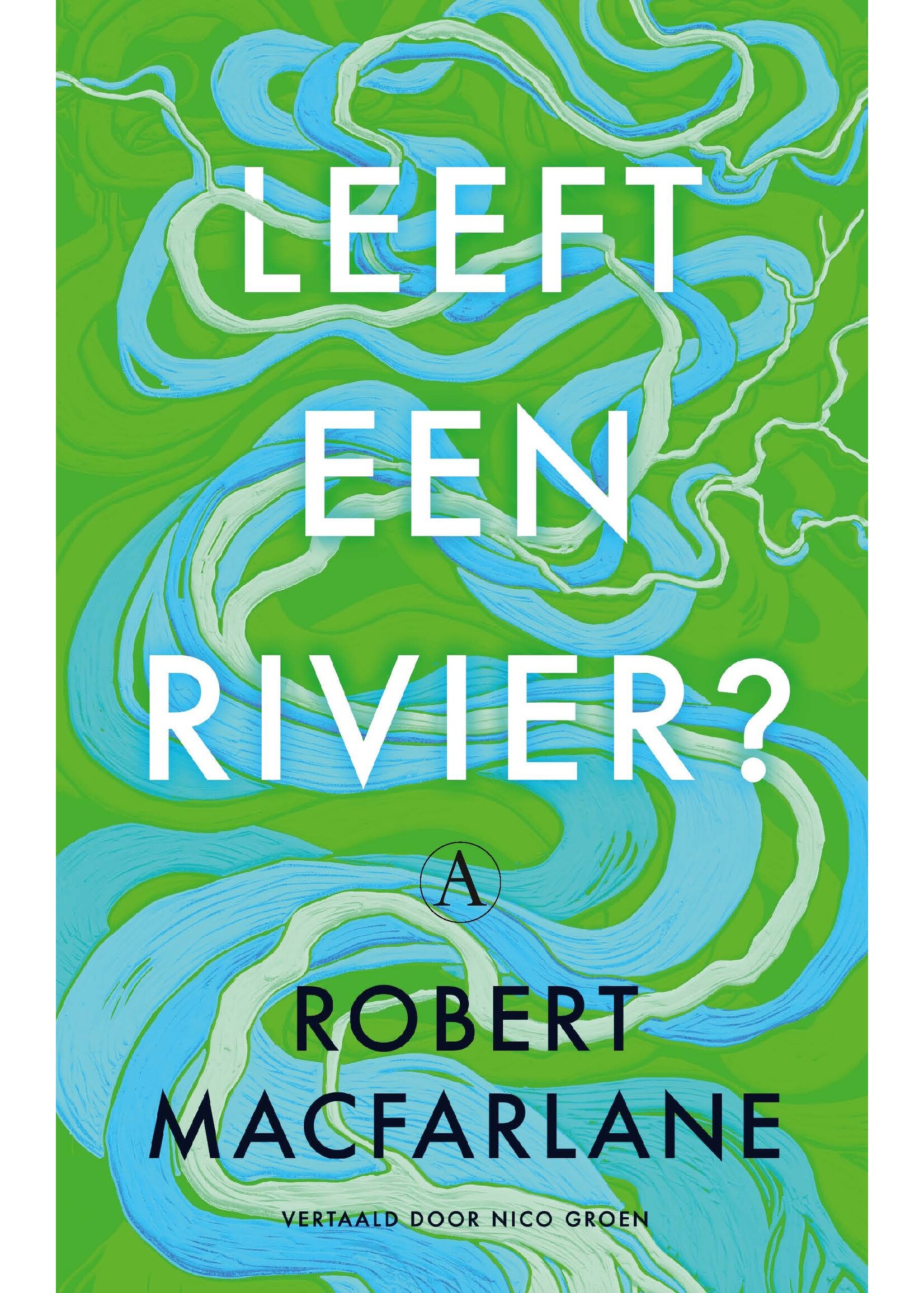Robert Macfarlane Leeft een rivier?