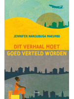 Jennifer Nansubuga Makumbi Dit verhaal moet goed verteld worden
