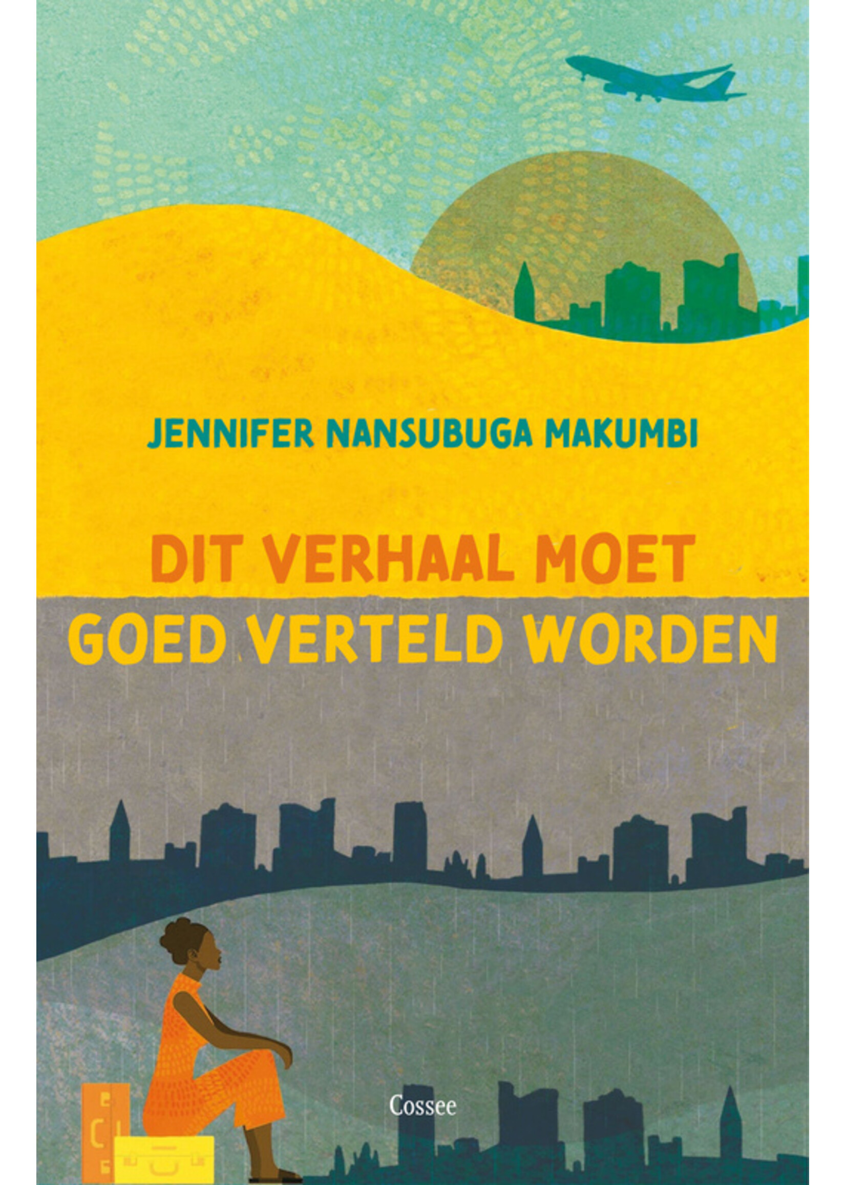 Jennifer Nansubuga Makumbi Dit verhaal moet goed verteld worden