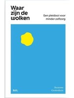 Suzanne Grotenhuis Waar zijn de wolken, een pleidooi voor minder zelfzorg