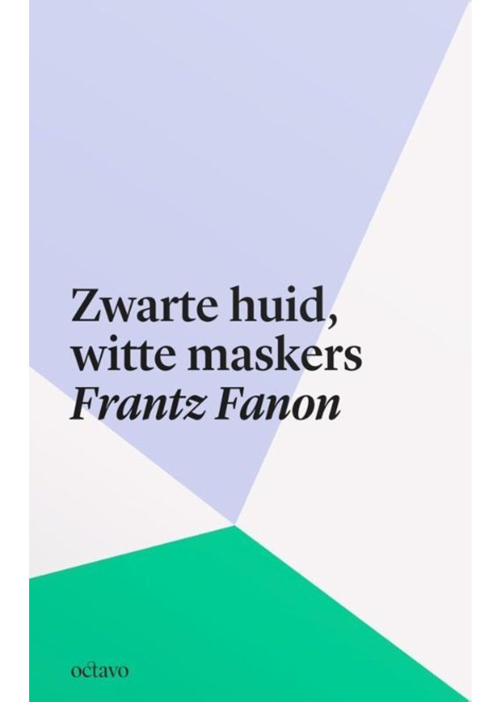 Frantz Fanon Zwarte huid, witte maskers