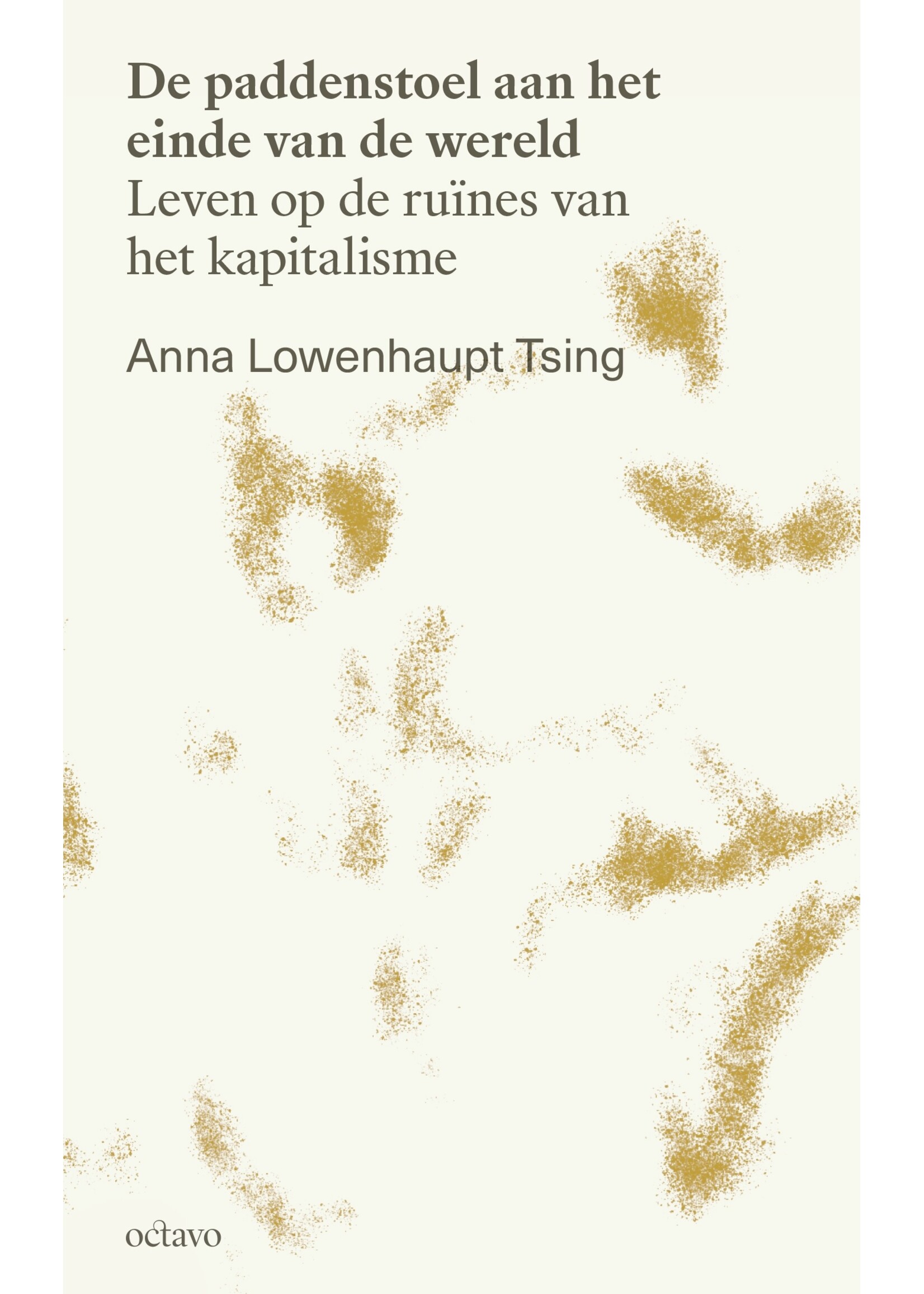 Anna Lowenhaupt Tsing De paddenstoel aan het einde van de wereld