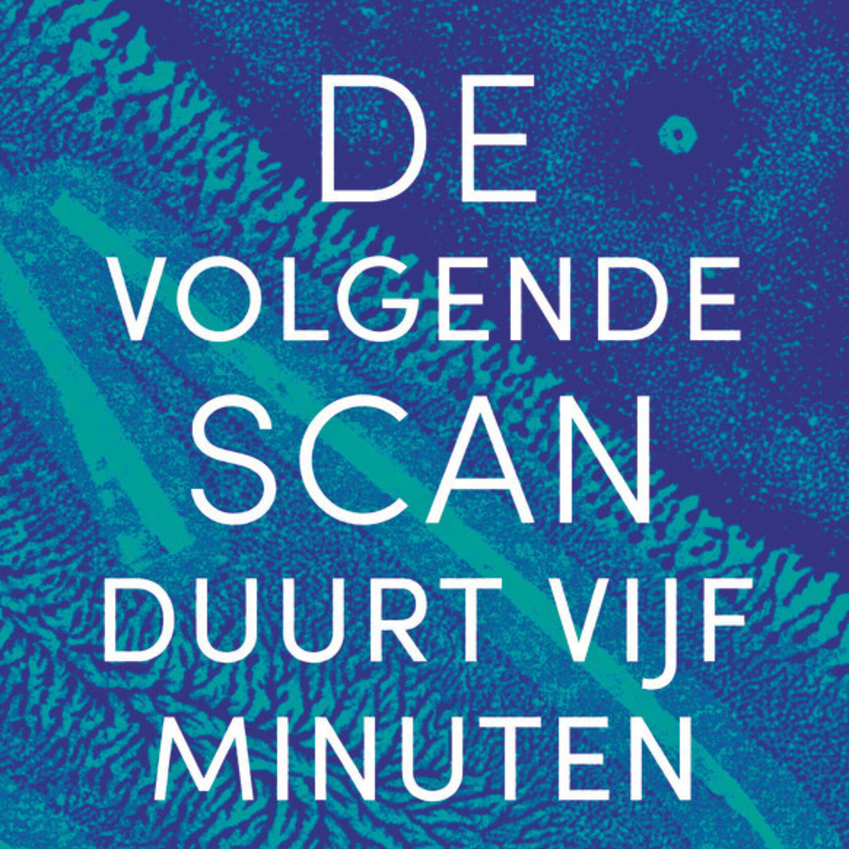 Lieke Marsman De volgende scan duurt vijf minuten
