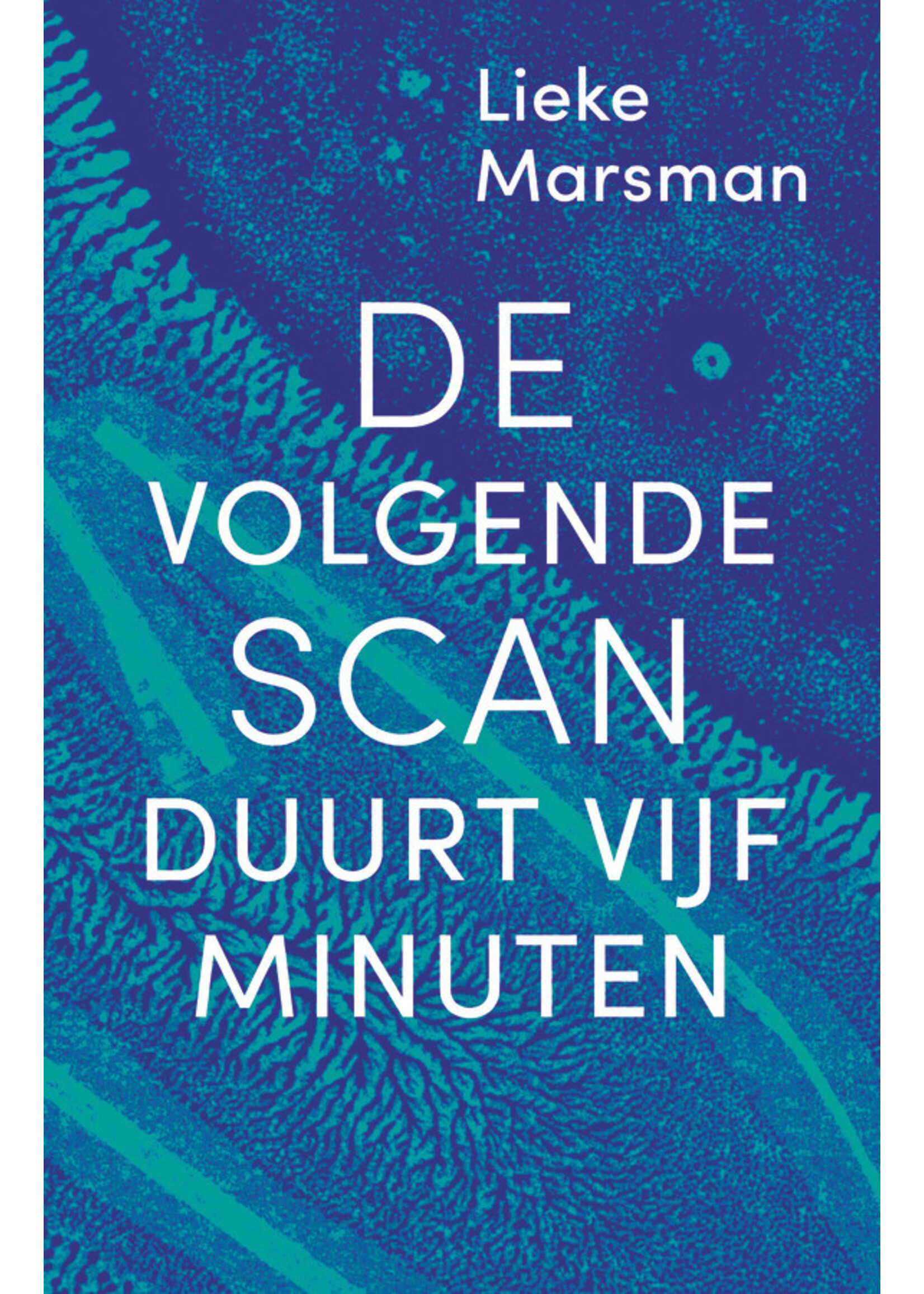 Lieke Marsman De volgende scan duurt vijf minuten