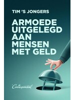 Tim S Jongers Armoede uitgelegd aan mensen met geld