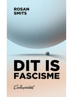 Rosan Smits Dit is fascisme