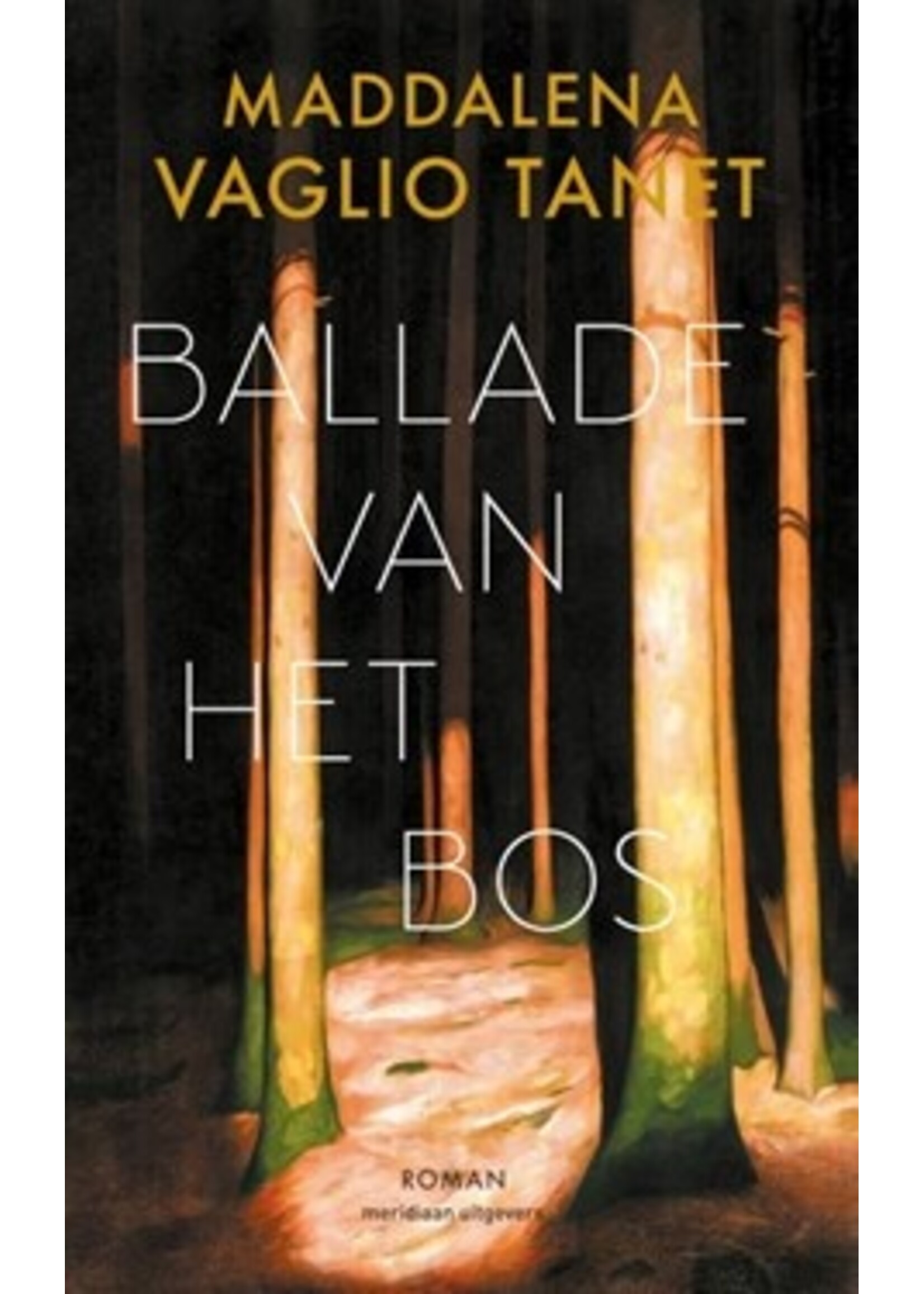 Maddalena Vaglio Tanet Ballade van het bos
