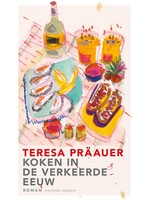 Teresa Präauer Koken in de verkeerde eeuw