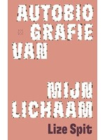 Lize Spit Autobiografie van mijn lichaam