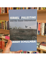 Sarah Schulman Israel/Palestine and the Queer International