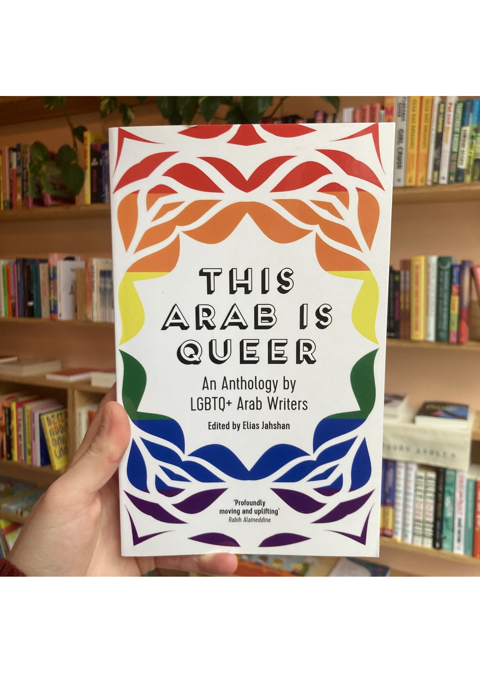 Elias Jahshan This Arab Is Queer : An Anthology by LGBTQ+ Arab Writers