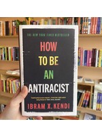 Ibram X. Kendi How to be antiracist