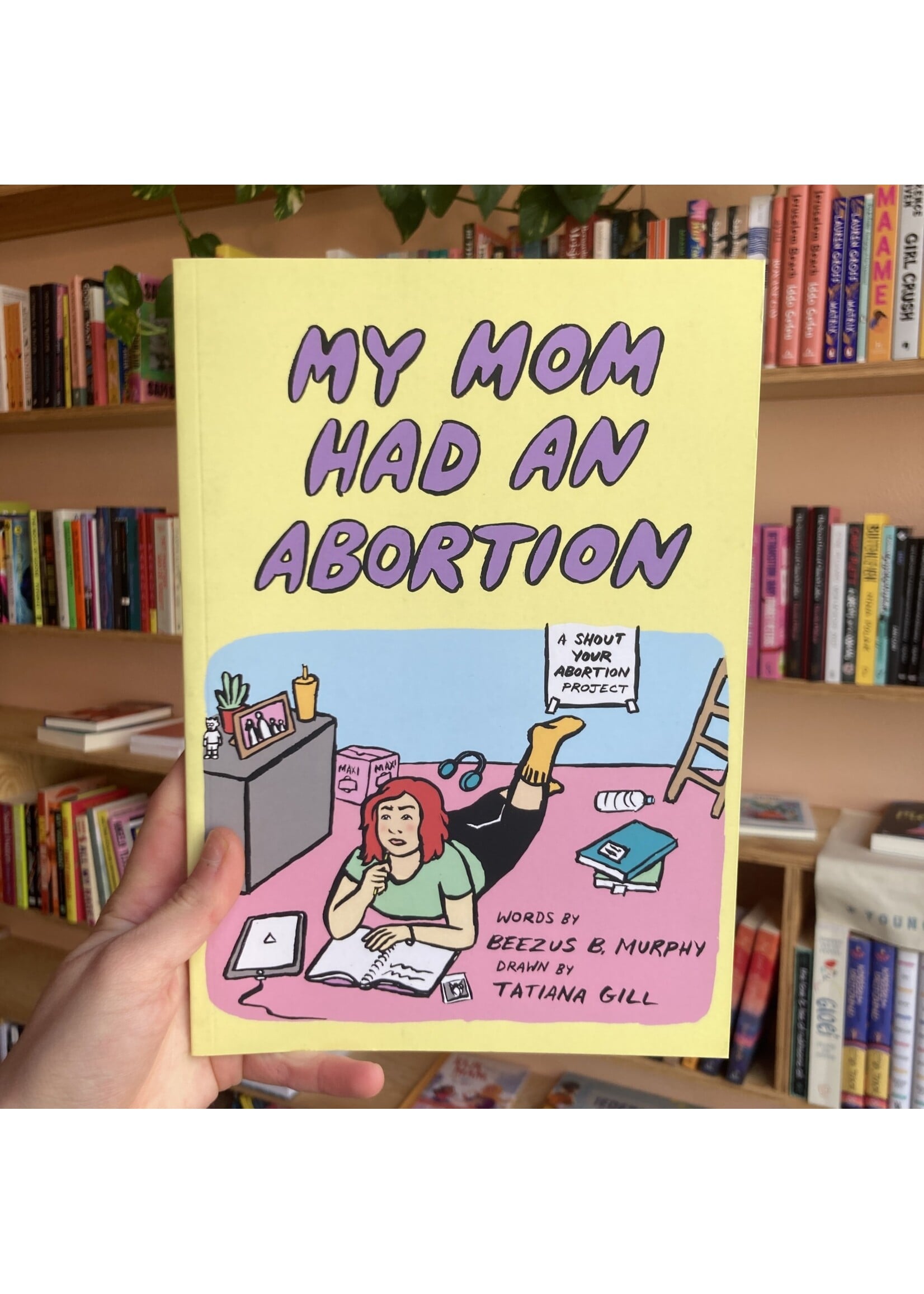 Beezus B. Murphy My mom had an abortion