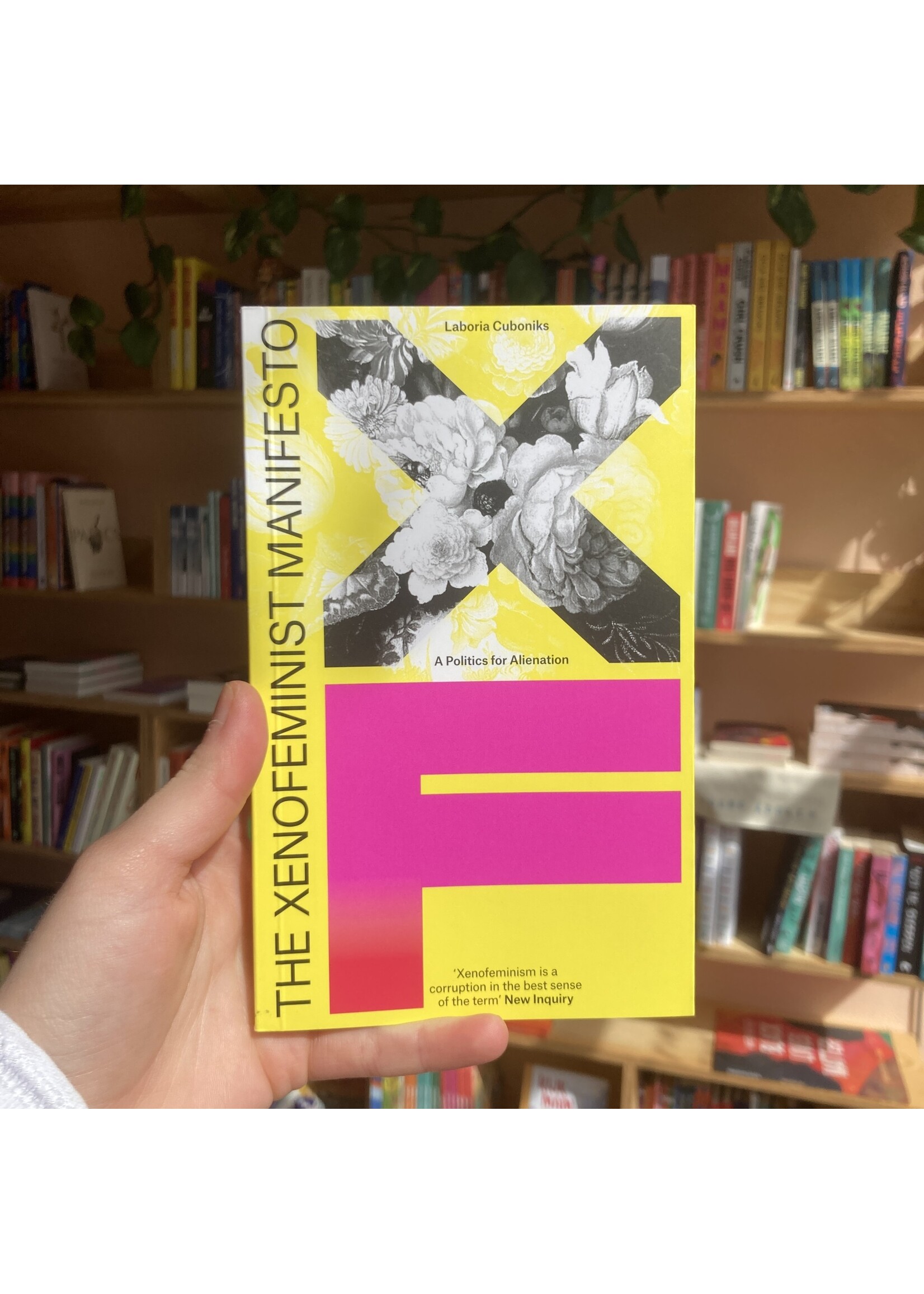 Laboria Cuboniks The Xenofeminist Manifesto : A Politics for Alienation