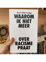 Reni Eddo-Lodge Waarom ik niet meer met witte mensen over racisme praat
