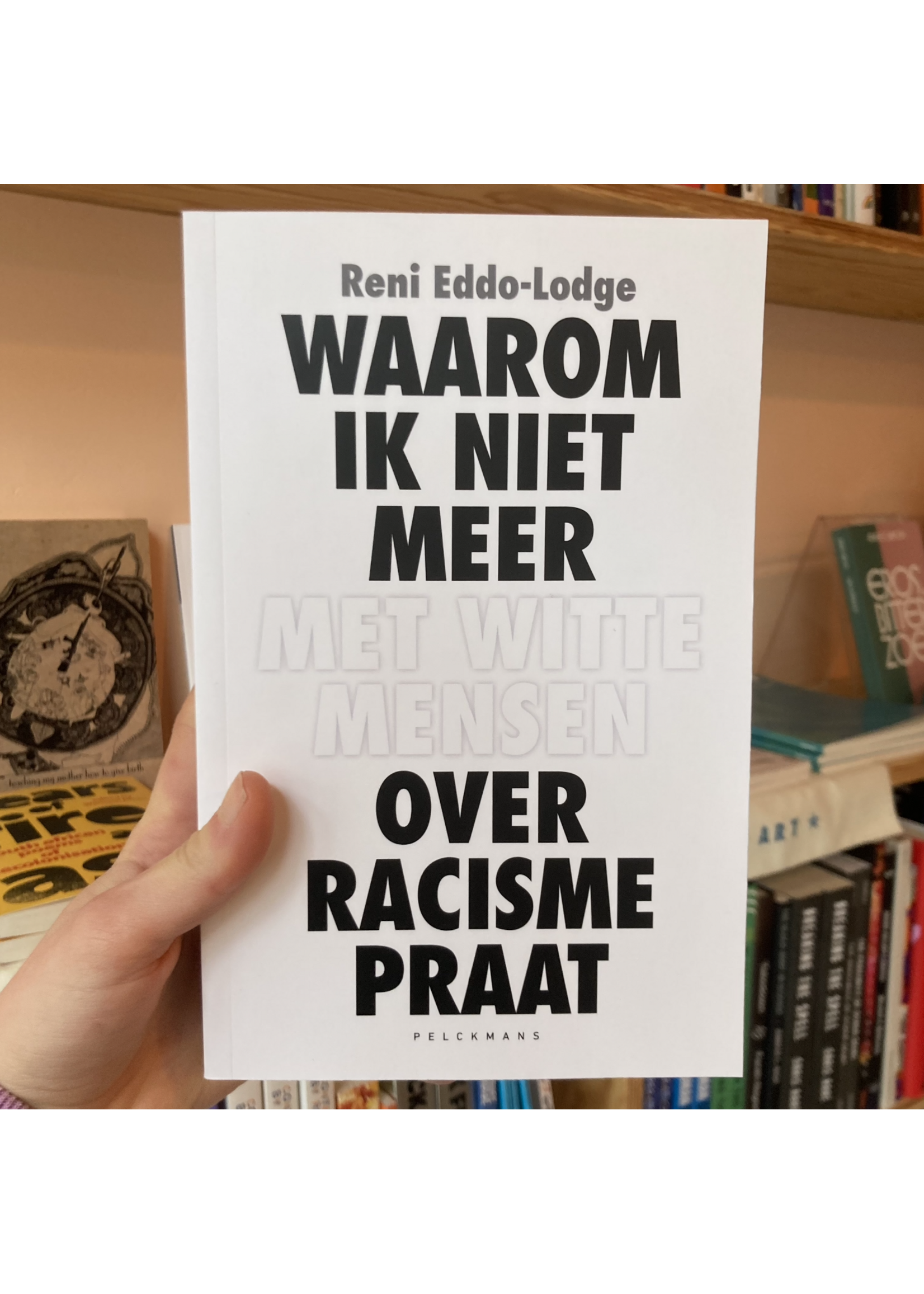 Reni Eddo-Lodge Waarom ik niet meer met witte mensen over racisme praat
