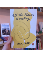 Paul Tran All the Flowers Kneeling (groter formaat)