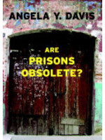 Angela Y. Davis Are Prisons Obsolete?