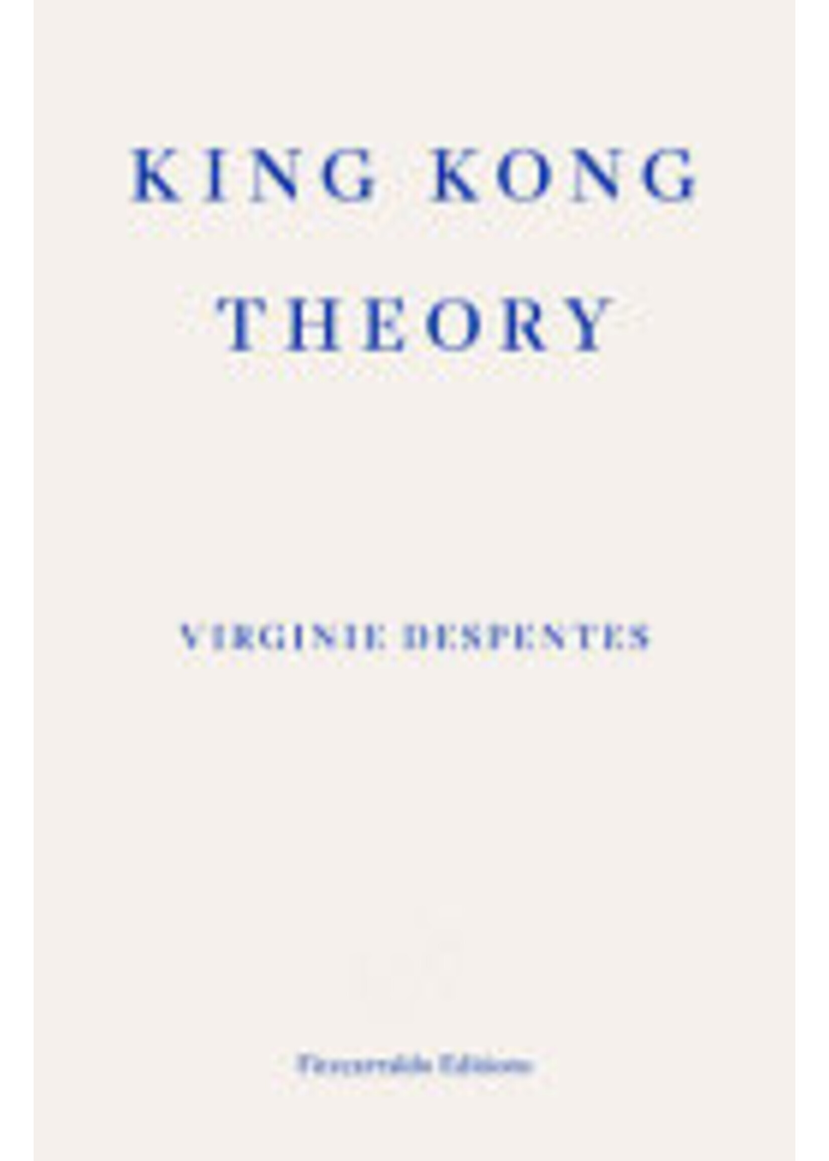 Virginie Despentes King Kong Theory