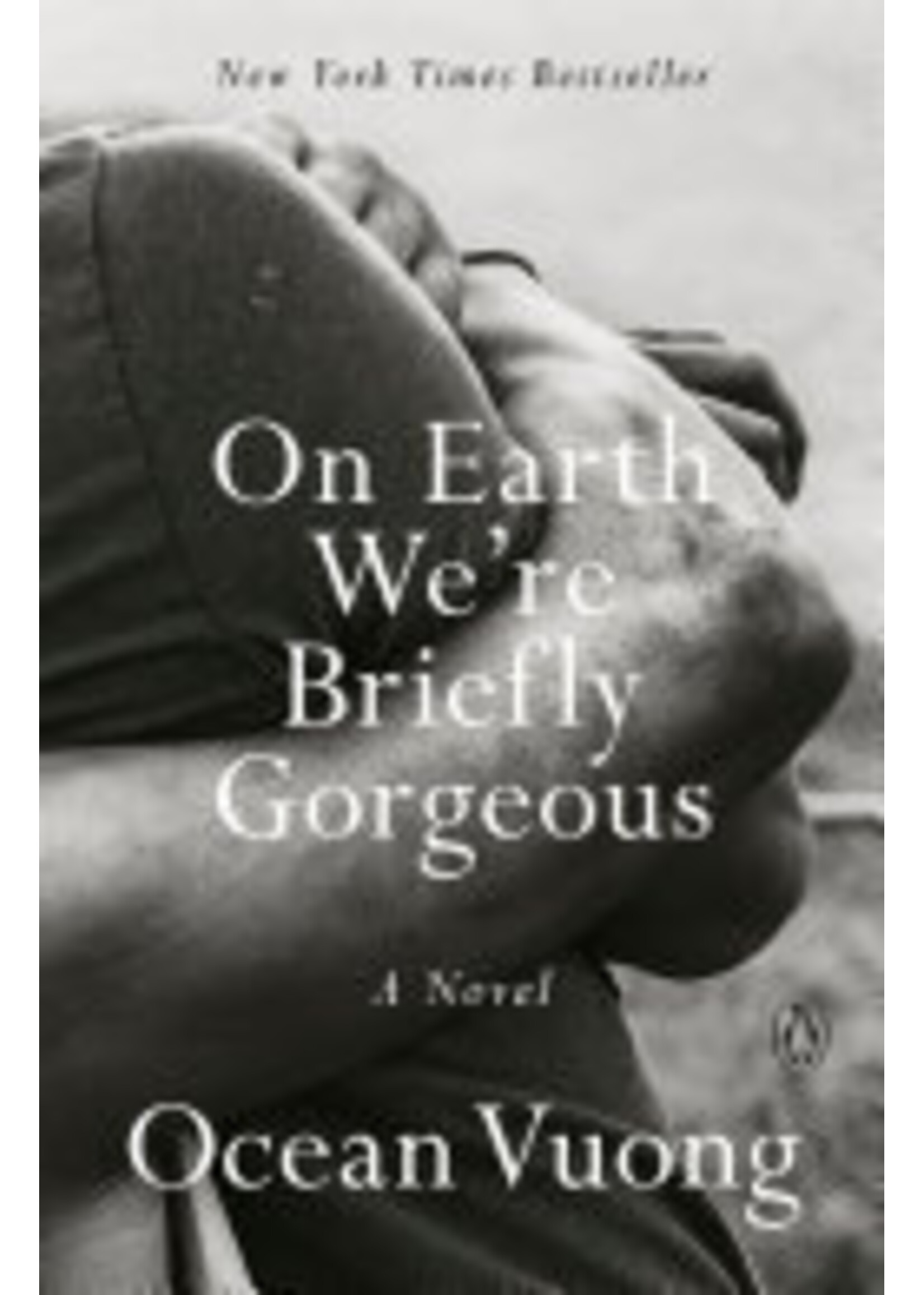 Ocean Vuong On Earth We're Briefly Gorgeous : A Novel