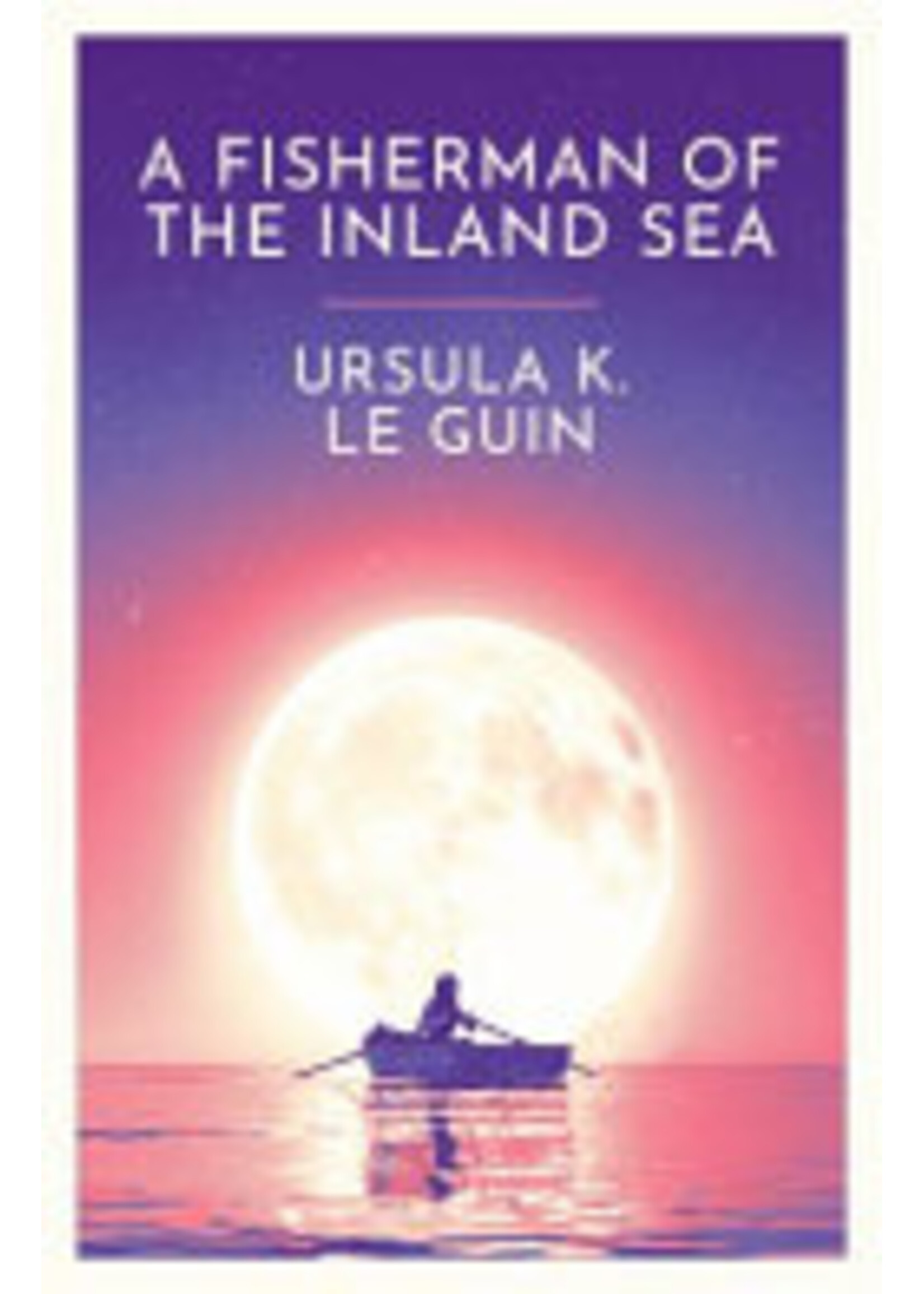 Ursula K. Le Guin A Fisherman of the Inland Sea