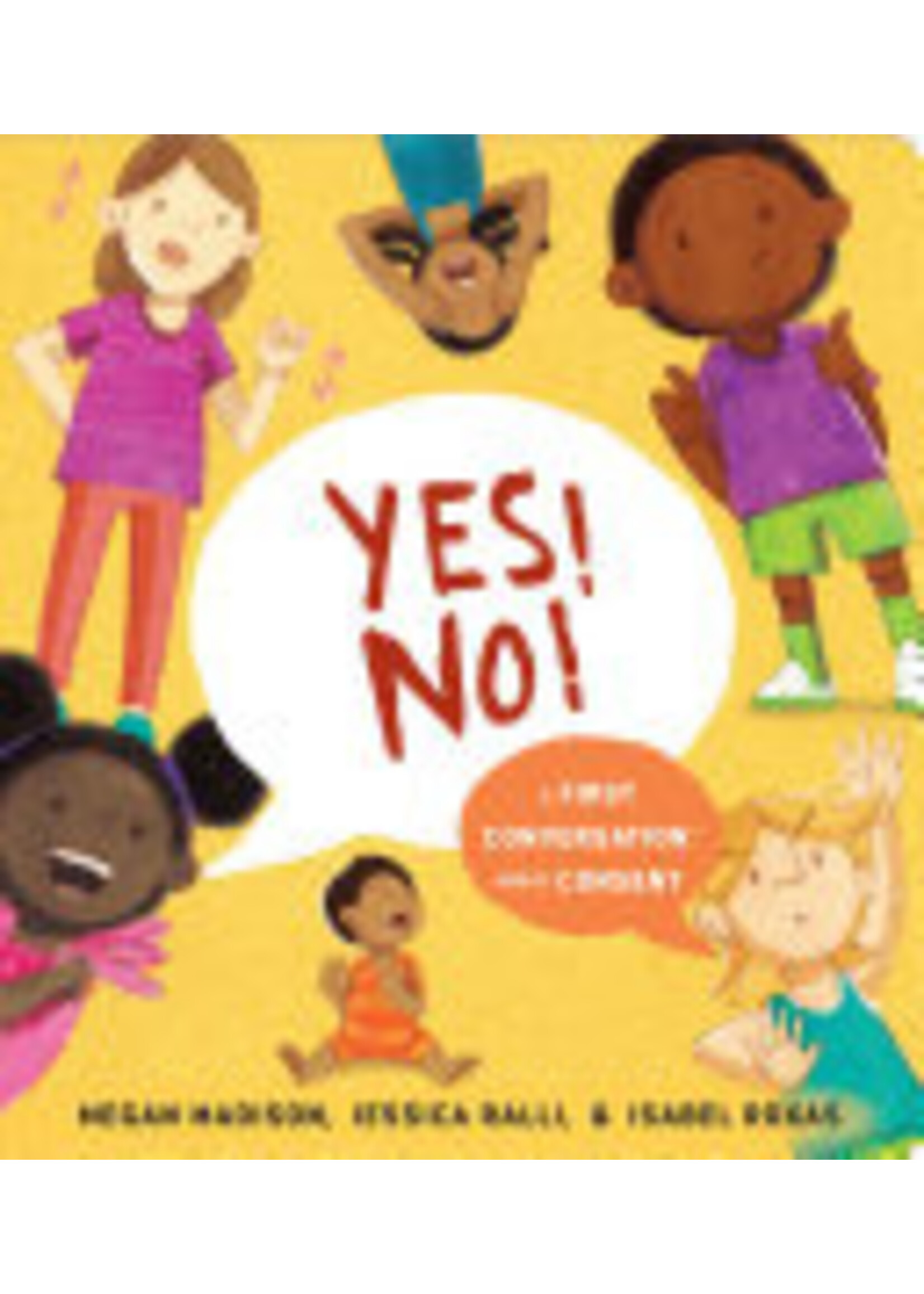 Megan Madison Yes! No!: A First Conversation About Consent