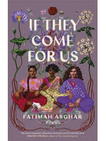 Fatimah Asghar If They Come For Us
