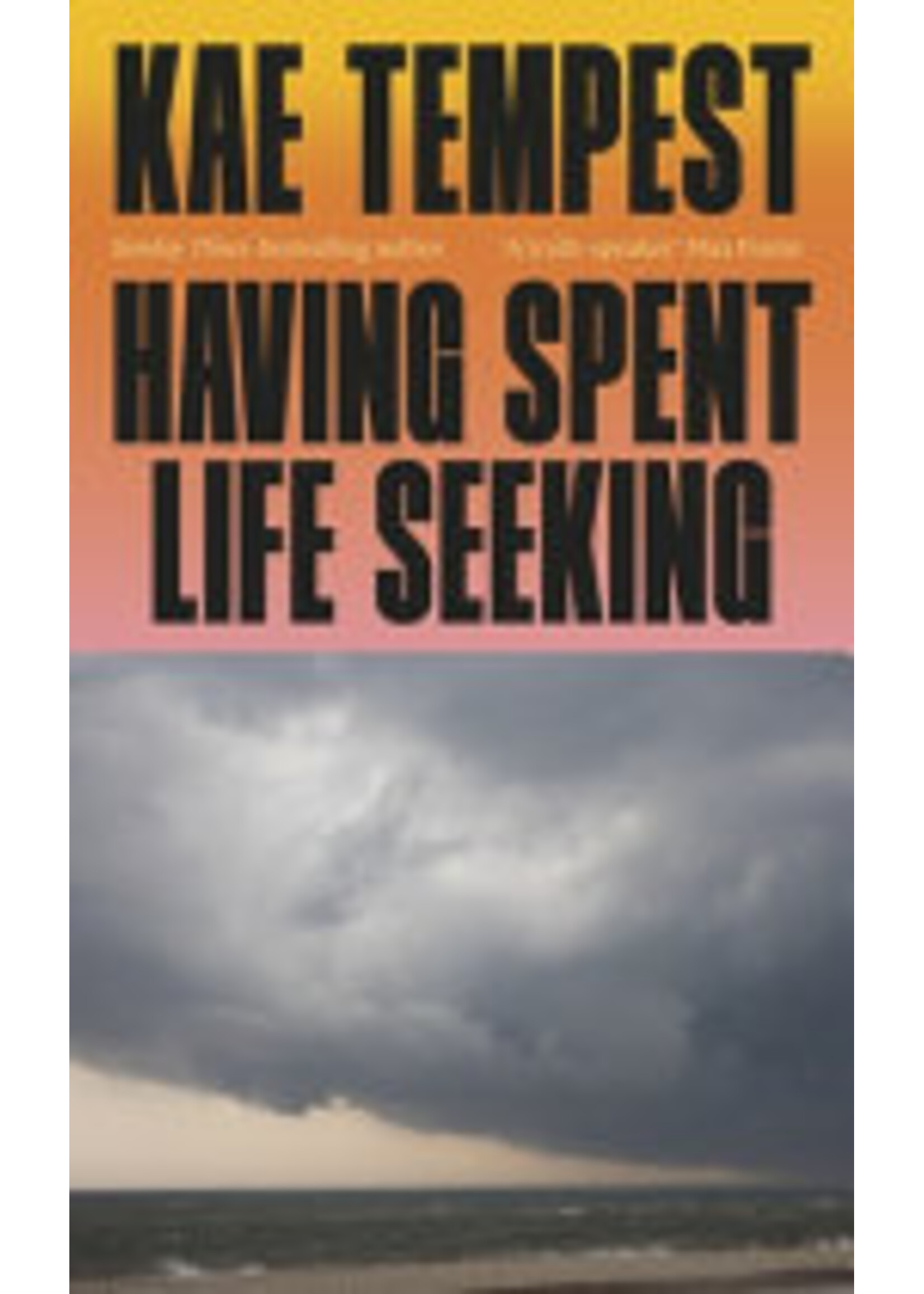Kae Tempest Having Spent Life Seeking (paperback)