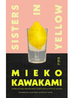 Mieko Kawakami Sisters in Yellow (paperback)