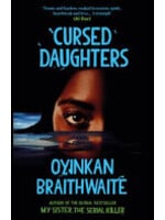 Oyinkan Braithwaite Cursed Daughters